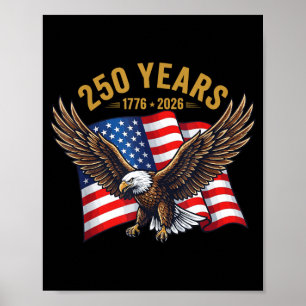 250 Years American Anniversary 1776-2026 Eagle USA Poster
