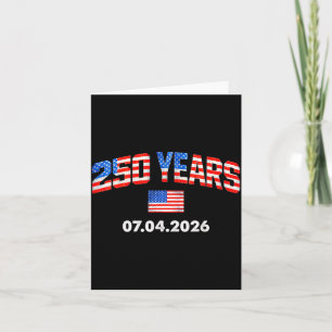 250 Years American Flag 250th Anniversary 4th of Card