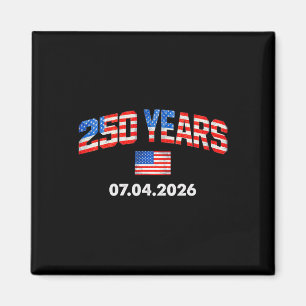 250 Years American Flag 250th Anniversary 4th Of J Magnet