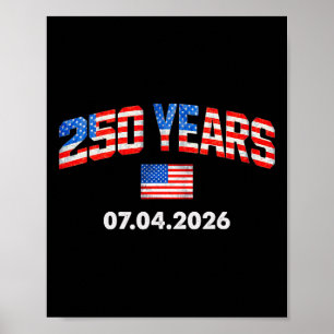 250 Years American Flag 250th Anniversary 4th Of J Poster