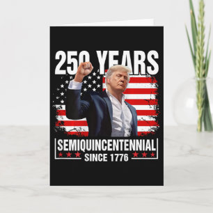 250 Years American Trump 250th Independence Day (o Card