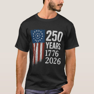 250 Years Anniversary 1776–2026 American Flag Patr T-Shirt