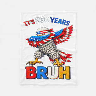 250 Years Anniversary Bruh Eagle Dabbing 4th of Fleece Blanket