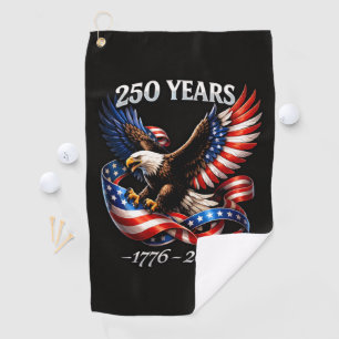 250 Years Anniversary Eagle American Flag Golf Towel