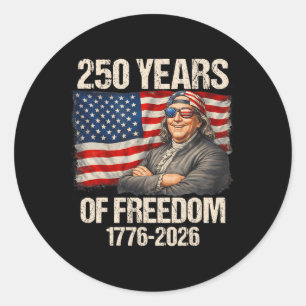 250 Years Ben Franklin American Flag 1776-2026 4th Classic Round Sticker