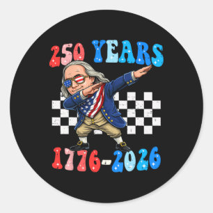 250 Years Ben Franklin Dabbing 1776-2026 250th Ann Classic Round Sticker