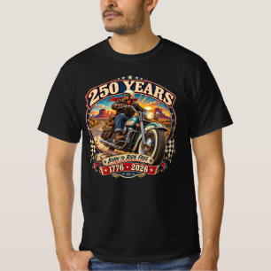 250 Years Born to Ride Free 1776–2026 Motorcycle T T-Shirt