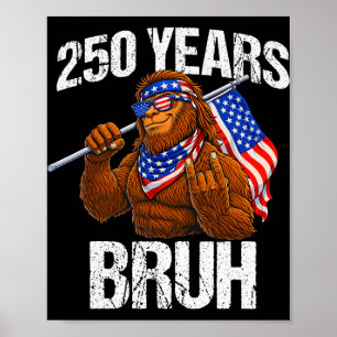 250 Years Bruh Patriotic Bigfoot Rock Sign 250th A