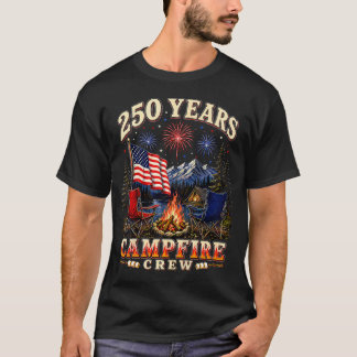 250 Years Campfire Crew 4Th Of July American Flag T-Shirt