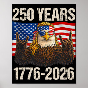 250 Years Eagle American Flag 1776-2026 4th Of Jul Poster