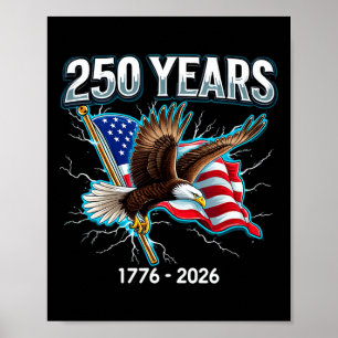 250 Years Eagle And Flag 1776-2026 250th Birthday Poster