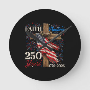 250 Years Faith and Freedom 4th of July Shirts Chr Round Clock