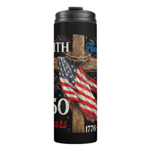 250 Years Faith and Freedom 4th of July Shirts Chr Thermal Tumbler