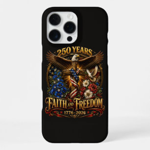 250 Years Faith And Freedom America iPhone 16 Pro Max Case