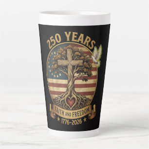250 Years Faith and Freedom Christian Latte Mug
