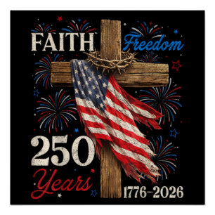 250 Years Faith and Freedom Christian Poster