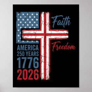 250 Years Faith And Freedom Christian Usa 250th An Poster