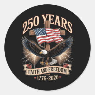 250 Years Faith and Freedom Christian USA 250th Classic Round Sticker