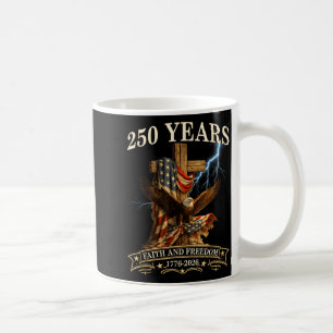 250 Years Faith and Freedom Christian USA 250th Coffee Mug