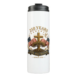 250 Years Faith and Freedom Thermal Tumbler