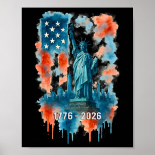 250 Years Flag Statue Of Liberty 1776-2026 250th B Poster