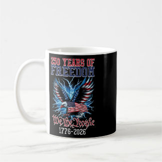 250 Years Freedom American Us Flag 250th Anniversa Coffee Mug