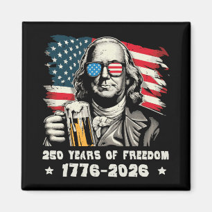 250 Years Freedom Ben Franklin 250th Anniversary U Magnet