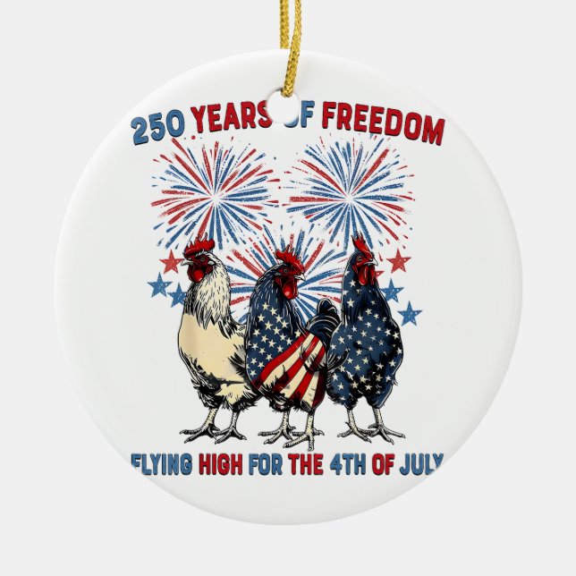 250 Years Funny Chickens Flying High Fireworks 4th Ceramic Ornament (Front)