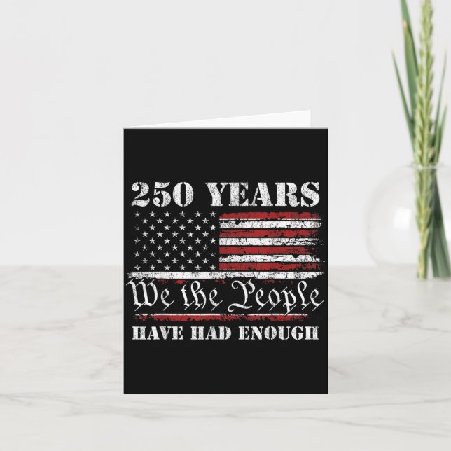 250 Years Have Had Enough USA Flag 250th Card (Front)