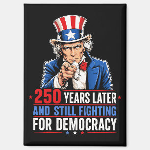 250 years later and still fighting for democracy magnet