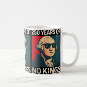 250 Years No Kings George Washington  Coffee Mug
