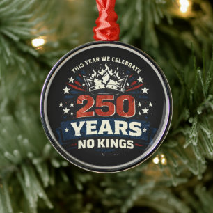 250 Years No Kings Patriotic Metal Ornament