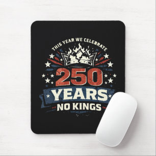 250 Years No Kings Patriotic Mouse Pad