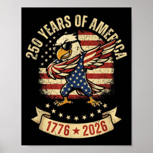 250 Years Of Aamerica Dabbing Eagle 1776 2026 4th Poster