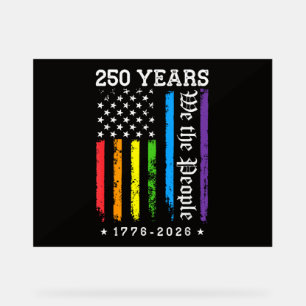 250 Years of American 250th Anniversary US LGBT Pr Acrylic Sign