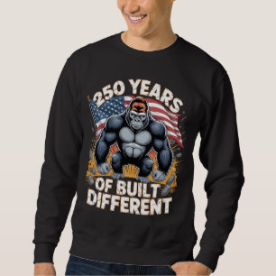250 Years of Built Different Gorilla Patriotic Sweatshirt