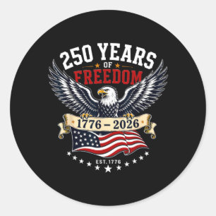 250 Years Of Dom 1776-2026 Eagle 4th Of July 2026 Classic Round Sticker