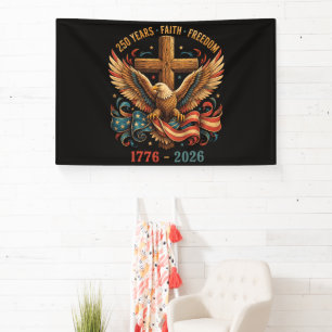 250 Years of Faith and Freedom Patriotic Eagle Banner