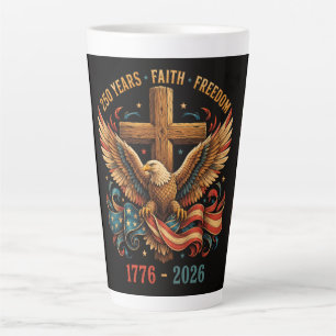 250 Years of Faith and Freedom Patriotic Eagle Latte Mug