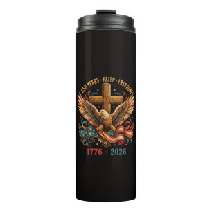 250 Years of Faith and Freedom Patriotic Eagle Thermal Tumbler