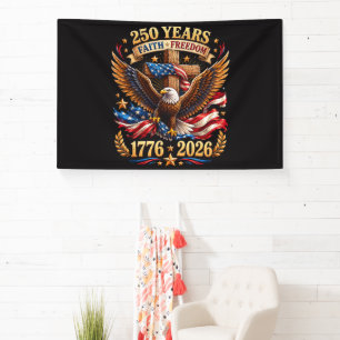 250 Years of Faith Freedom Eagle Patriotic Banner