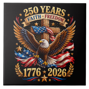 250 Years of Faith Freedom Eagle Patriotic Ceramic Tile