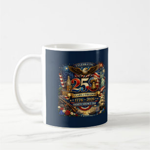 250 Years of Freedom – 1776–2026 Independence Day Coffee Mug