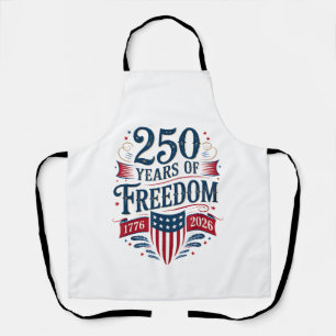 250 Years of Freedom 1776 2026 July 4th 250th Birt Apron
