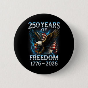 250 Years Of Freedom 1776 2026 Ld Eagle 250th Birt 6 Cm Round Badge