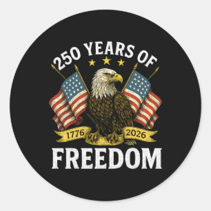 250 Years Of Freedom 1776 2026 Ld Eagle 250th Birt Classic Round Sticker