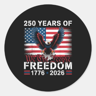 250 Years Of Freedom 1776–2026 Patriotic Eagle We  Classic Round Sticker