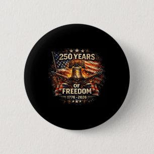 250 Years Of Freedom 1776–2026 Patriotic Liberty B 6 Cm Round Badge