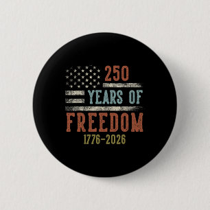 250 Years Of Freedom 1776-2026 Usa Birthday Gifts 6 Cm Round Badge