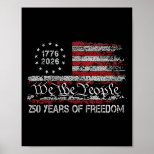 250 Years Of Freedom 1776 2026 Usa Flag 250th Birt Poster